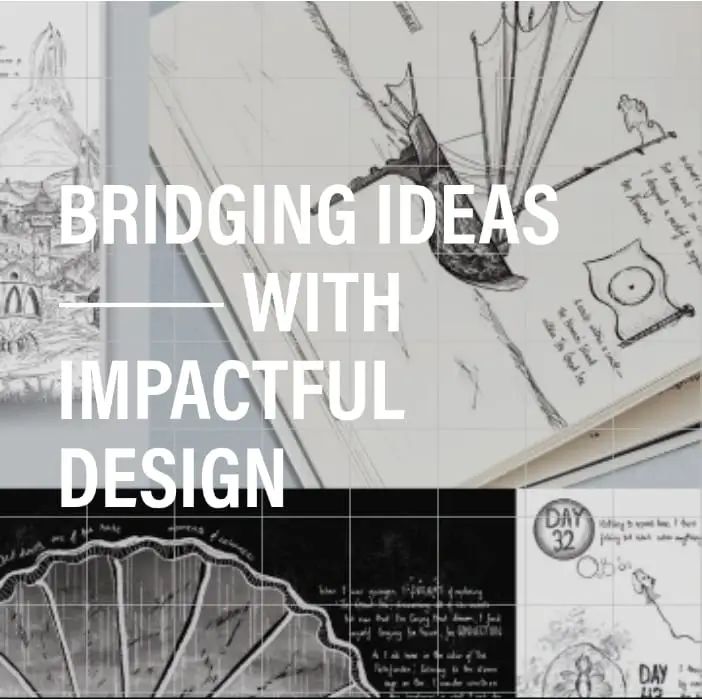 Bridging ideas with impactful design